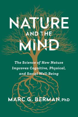 Nature and the mind : the science of how nature improves cognitive, physical, and social well-being  cover image cdn