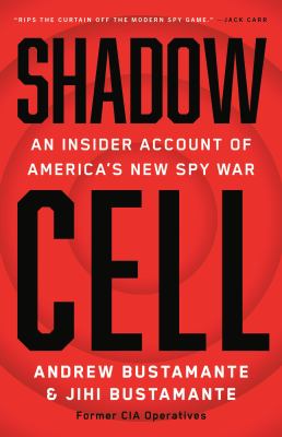 Shadow cell : an insider account of America's new spy war  cover image cdn