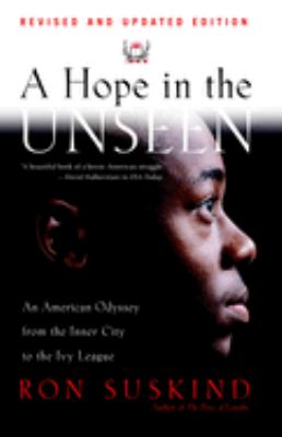 A hope in the unseen : an American odyssey from the inner city to the Ivy League  cover image cdn