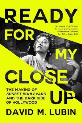 Ready for my closeup : the making of Sunset Boulevard and the dark side of the Hollywood dream  cover image cdn