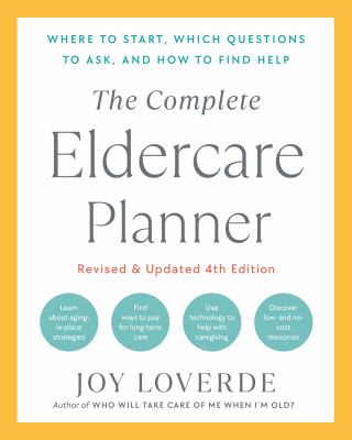 The complete eldercare planner : where to start, which questions to ask, and how to find help  cover image cdn