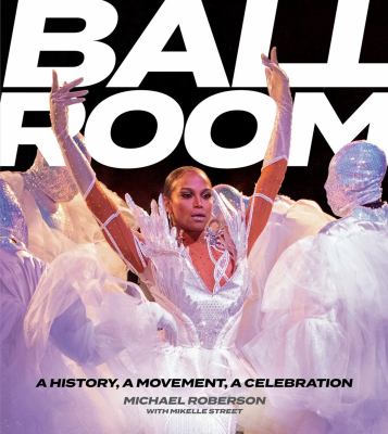 Ballroom : A History, a Movement, a Celebration cover image cdn
