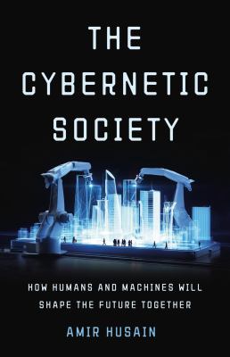 The cybernetic society : how humans and machines will shape the future together  cover image cdn