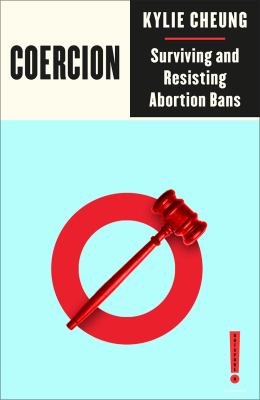 Coercion : surviving and resisting abortion bans  cover image cdn