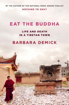 Eat the Buddha : life and death in a Tibetan town  cover image cdn