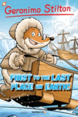 Geronimo Stilton. 18, First to the last place on Earth!  cover image cdn