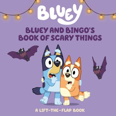 Bluey and Bingo's book of scary things  cover image cdn