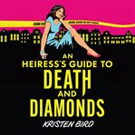 An Heiress's Guide to Death and Diamonds cover image cdn