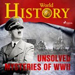 Unsolved Mysteries of WWII cover image cdn