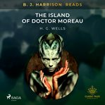 B. J. Harrison Reads the Island of Doctor Moreau cover image cdn