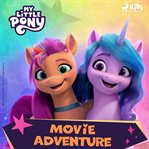 My Little Pony - the New Generation: Movie Adventure. My Little Pony - The New Generation cover image cdn