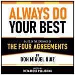 Always Do Your Best - Based on the Ideas From the Book the Four Agreements by Don Miguel Ruiz cover image cdn