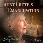 Aunt Crete's Emancipation cover image cdn