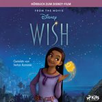 Wish : Das Original Hörbuch Zum Disney Film cover image cdn