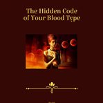 The Hidden Code of Your Blood Type cover image cdn