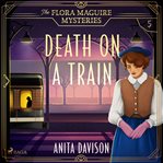 Death on a Train : A Page-Turning, Historical Cosy Mystery Series cover image cdn
