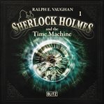 New Cases of Sherlock Holmes - Episode 1: Sherlock Holmes and the Time Machine cover image cdn