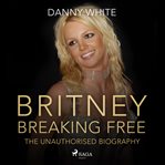 Britney: Breaking Free cover image cdn