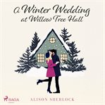 A Winter Wedding at Willow Tree Hall cover image cdn
