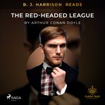 B. J. Harrison Reads the Red-Headed League cover image cdn