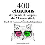 400 Citations Des Grands Philosophes Du Xixème Siècle : Les Citations Les Plus Inspirantes cover image cdn