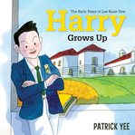 Harry Grows Up: The Early Years of Lee Kuan Yew cover image cdn