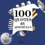 100 Quotes by Aeschylus cover image cdn