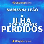 A Ilha Dos Sonhos Perdidos - Universo Fanfic cover image cdn
