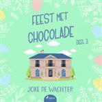Feest met chocolade - deel 3 cover image cdn