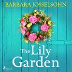 The Lily Garden : A Heart-warming, Feel-good Summer Romance cover image cdn