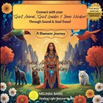 Shamanic Journey: A Guided Audio Meditation for Spiritual Healing : Connect With Your Spirit Animal, Spirit Guides and Inner Wisdom Through Sound and Soul Travel. Inner Light Guided Meditations for Mental Health, Healing & Spiritual Awakening cover image cdn