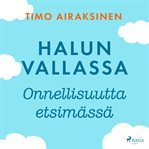 Halun vallassa - onnellisuutta etsimässä cover image cdn