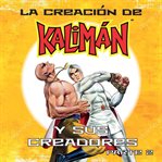 La Creación De Kalimán Y Sus Creadores, Parte 2 cover image cdn