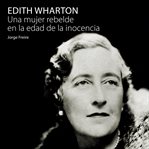 Edith Wharton, Una Mujer Rebelde En La Edad De La Inocencia cover image cdn