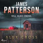 Kill Alex Cross cover image cdn