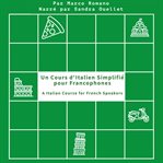 Un Cours D'Italien Simplifié Pour Francophones : An Italian Course for French Speakers cover image cdn