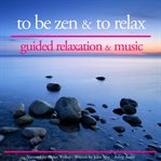 To Be Zen and to Relax cover image cdn