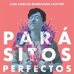 Parásitos Perfectos cover image cdn