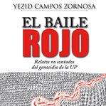 El Baile Rojo. Relatos no contados del genocidio de la UP cover image cdn