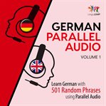German Parallel Audio - Learn German with 501 Random Phrases using Parallel Audio - Volume 1 cover image cdn