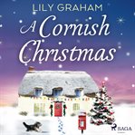 A Cornish Christmas : A Cosy Christmas Romance to Curl up With By the Fire cover image cdn