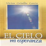 El Cielo : Mi Esperanza cover image cdn