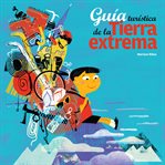 Guía Turística De La Tierra Extrema cover image cdn