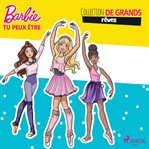 Barbie tu peux être - collection de grands rêves cover image cdn