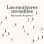 Los Escritores Invisibles cover image cdn