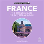 France - Culture Smart! : The Essential Guide to Customs & Culture. Culture Smart! cover image cdn