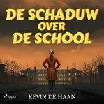 De Schaduw Over De School cover image cdn