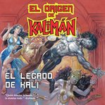El Origen De Kalimán. El Legado De Kali, Parte 2 cover image cdn