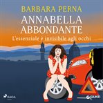 Annabella abbondante. L'essenziale è invisibile agli occhi cover image cdn