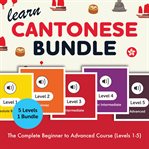 Learn Cantonese Bundle - the Complete Beginner to Advanced Course (Levels 1-5) cover image cdn